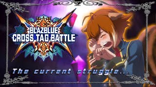 The Current Struggle With BlazBlue Cross Tag Battle...