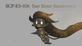Oversimplified SCP Chapter 131 - SCP-ES-026: Sun Sister Sauelsuesor