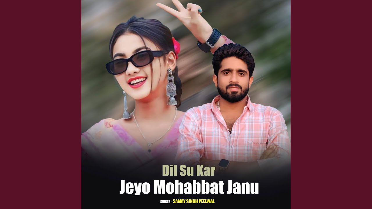 Dil Su Kar Jeyo Mohabbat Janu