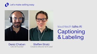 Touchtech Talks AI - Captioning and Labeling