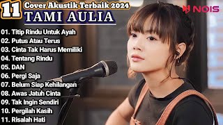 Tami Aulia Cover Full Album - Titip Rindu Untuk Ayah || Cover Akustik Terbaik 2024