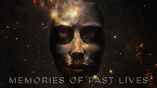 || MEMORIES OF PAST LIVES || Music for Past Life Regression Therapy || Meditation Music