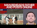 PA man beheads father over political views, and posts online | LiveNOW from FOX