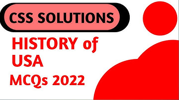 CSS History of USA MCQs 2022 with Answer Key