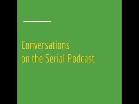 A Discussion of the Serial Podcast