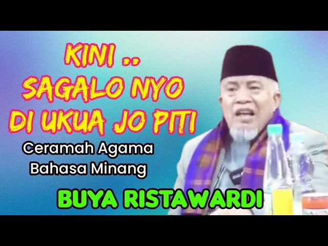 Buya Ristawardi Ceramah Agama lucu bahasa Minang ❗ kini sagalo nyo di ukua Jo piti class=