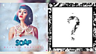 Melanie Martinez - Sad! Martinez -( Sad! & Soap) [MASHUP] . Remix