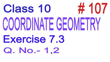 Class 10 | NCERT Maths | Chapter 7 - Coordinate Geometry | Exercise 7.3 Q. No. 1,2 | Full Solution