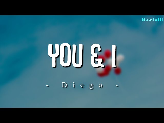 Diego - you & I (Lyric Video) class=