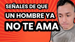 5 SEÑALES de que un HOMBRE ya NO TE AMA