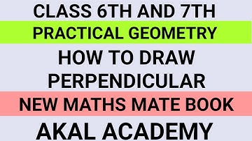 Practical Geometry||Class 6th,7th||how to draw perpendicular||new maths mate Book||akal academy||