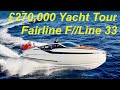 £270,000 Yacht Tour : Fairline F//Line 33