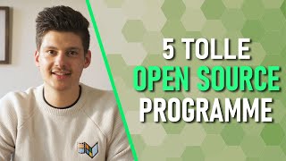 5 großartige Open Source Programme, die ihr ausprobieren solltet