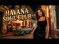 Havana Latin Soul Smooth Cuban Jazz 🎷 & Tropical Lounge Music Experience