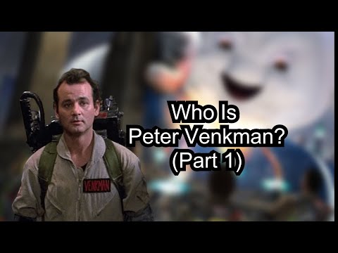 Who Is Peter Venkman? (Part 1)