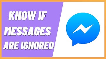 How to Know if Your Messages Are Being Ignored on Messenger