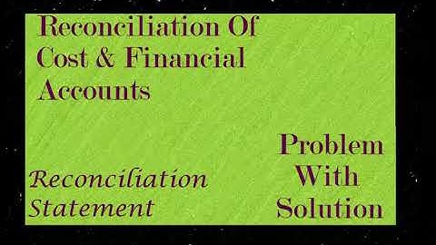 Reconciliation statement, Problem & solution
