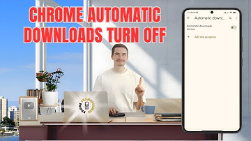 How to Turn Off the Automatic Downloads on Your Chrome App