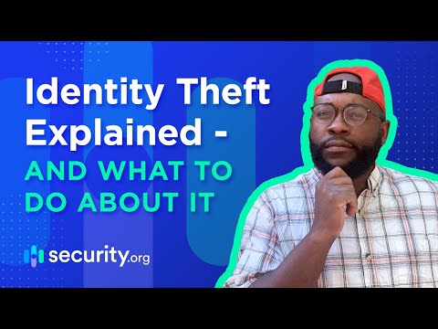 Identity Theft Explained -  And What To Do About It