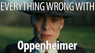 Everything Wrong With Oppenheimer In 26 Minutes or Less