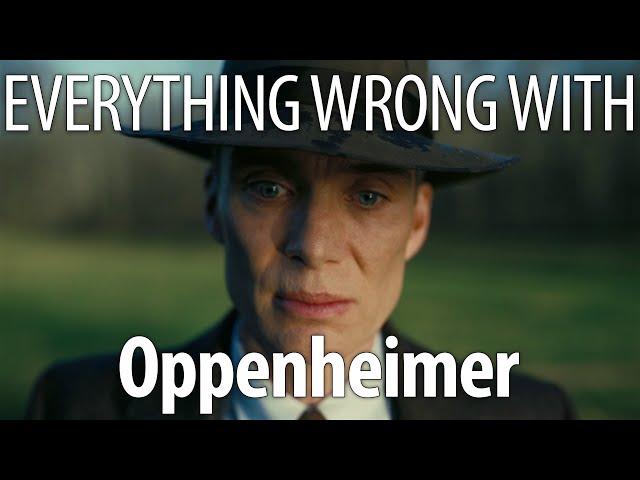 Everything Wrong With Oppenheimer In 26 Minutes or Less class=
