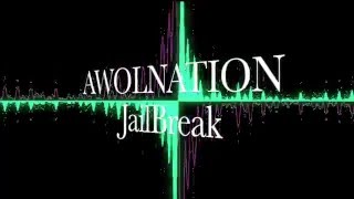 AWOLNATION - JailBreak