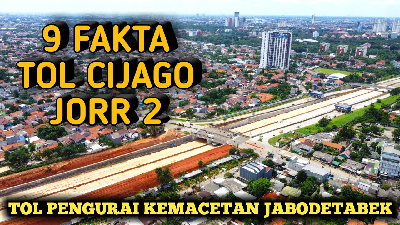 9 FAKTA TOL CINERE JAGORAWI JAKARTA OUTER RING ROAD 2