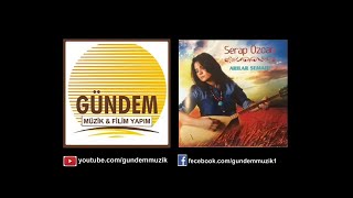 Serap Özcan - Yarim Gelseydi [© Gündem Müzik] Resimi