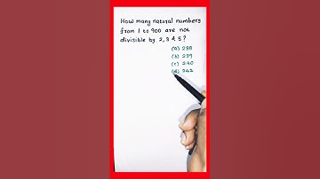 How many natural numbers from 1 to 900 are not divisible by 2,3 and 5 ? #shorts #maths #divisibility
