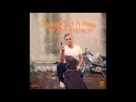 World Peace Is None Of Your Business - Morrissey