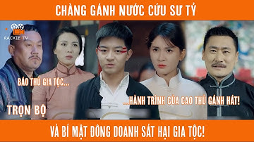 ⚔️ Người Hùng Bí Ẩn Chàng Gánh Nước Cứu Sư Tỷ Và Bí Mật Đông Doanh Sát Hại Gia Tộc!