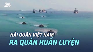 Hình ảnh Hải quân Việt Nam ra quân huấn luyện | VTV24