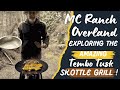 MC Ranch Overland shares why the Tembo Tusk Skottle Grill is a top pick must have for camp cooking.