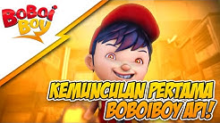 Kemunculan Pertama BoBoiBoy Api HD - Durasi: 3:08. Kemunculan Pertama BoBoiBoy Api HD - Durasi: 3:08.