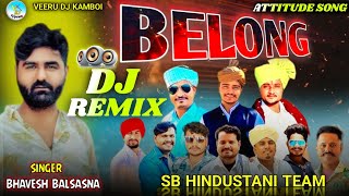 Belong | Bhavesh Balsasan New dj remix Attitude Song Tending 2025 |Fumtaji Vaghuji / veeru dj kamboi
