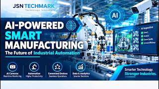 AI-Powered Smart Manufacturing | The Future of Industrial Automation