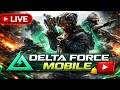 Let’s Play Delta Force Mobile | Chill Gameplay 🔴 LIVE