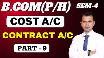 contract account for b.com class || cost accounting I part 9 | contract account || by anuj kumar sir