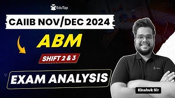 🔴CAIIB Nov 2024 ABM Exam Analysis | ABM Shift 1 Detailed Analysis | CAIIB ABM Exam Review | EduTap