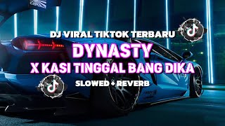 DJ DYNASTY X KASI TINGGAL BANG DIKA || SLOWED REVERB || YANG KALIAN CARI CARI!!!