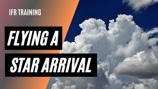 How to Fly a STAR | Standard Terminal Arrival Route | IFR Training