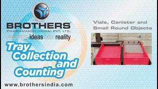 Automatic Counting with Tray Collection for Vials, Canister, small bottles and small round objects.