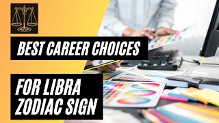 Best Career Choices for Libra zodiac Sign