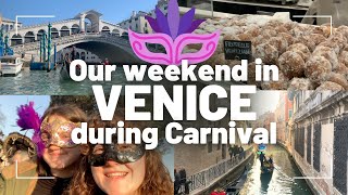 WEEKEND IN VENICE FOR CARNIVAL!!!