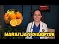 Naranja y diabetes. 🍊🍊/▶Dra. Tejeida Melissa