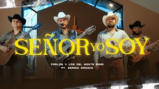 Señor Yo Soy (LIVE) - Carlos y los del Monte Sinai ft. Sergio Orozco chords