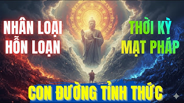 NHÂN LOẠI KHỦNG HOẢNG – DẤU HIỆU THỜI MẠT PHÁP VÀ CON ĐƯỜNG TỈNH THỨC