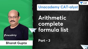 Arithmetic complete formula List - 3 |  Bharat Gupta | Unacademy CAT-alyst for MBA Exam Preparation