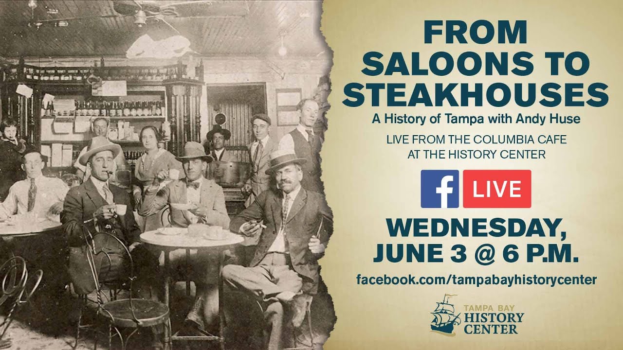 Museum at Home: Saloons to Steakhouses, A History of Tampa with Andy ...