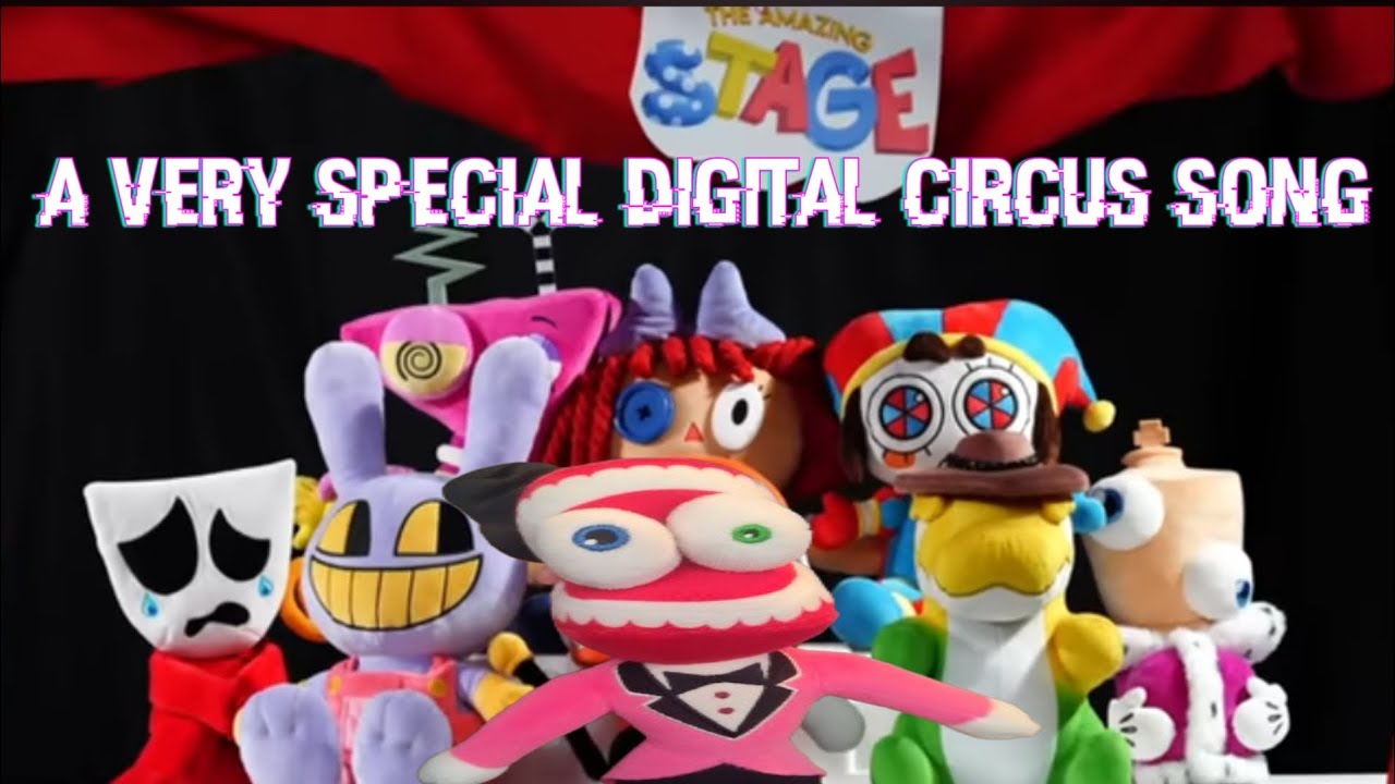 A VERY SPECIAL DIGITAL CIRCUS SONG (Plush Version) - YouTube